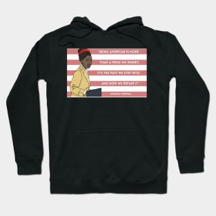 History Quote: "Being American is more than a pride we inherit" Hoodie